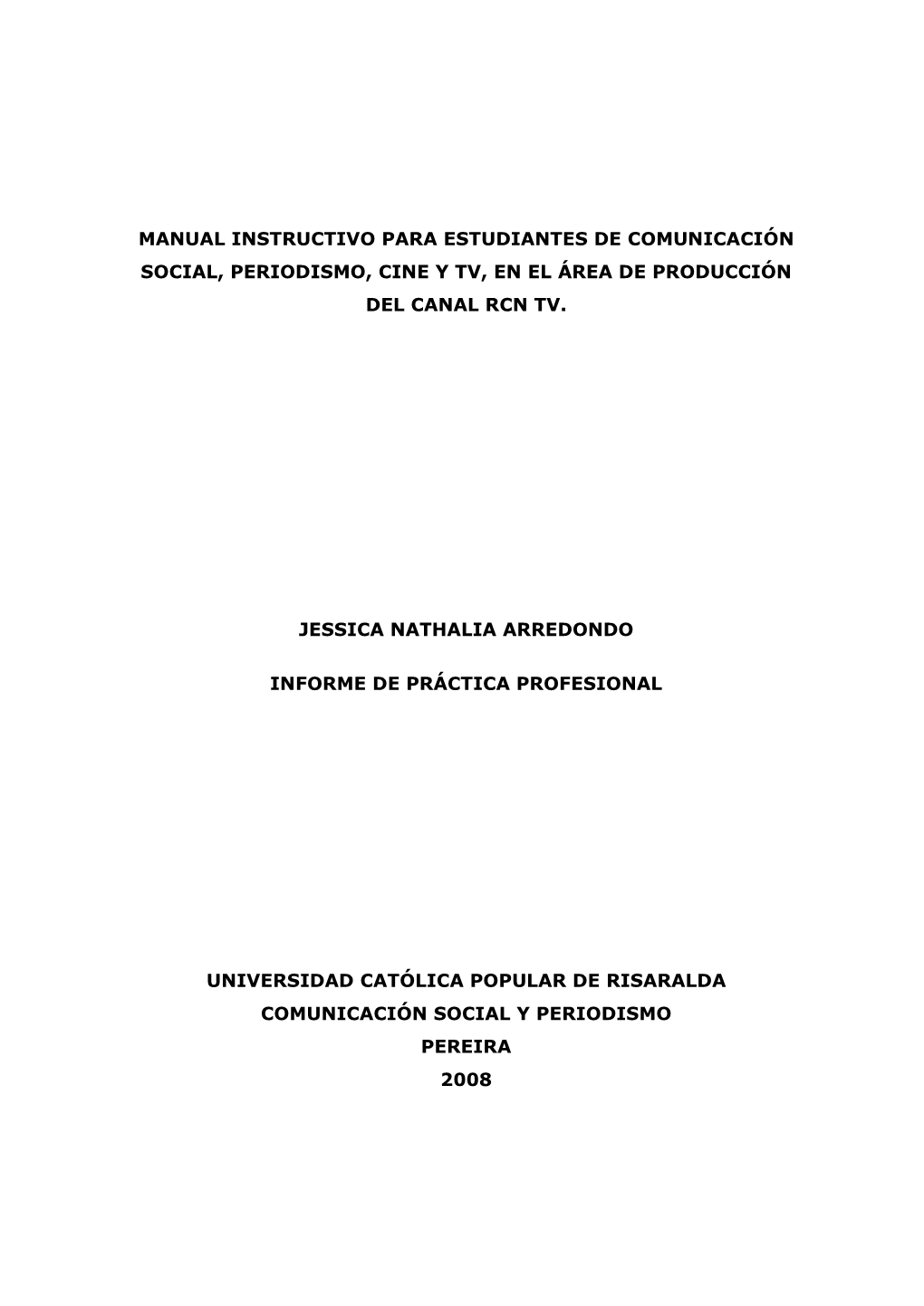 Manual Instructivo Para Estudiantes De Comunicación Social, Periodismo, Cine Y Tv, En El Área De Producción Del Canal Rcn Tv