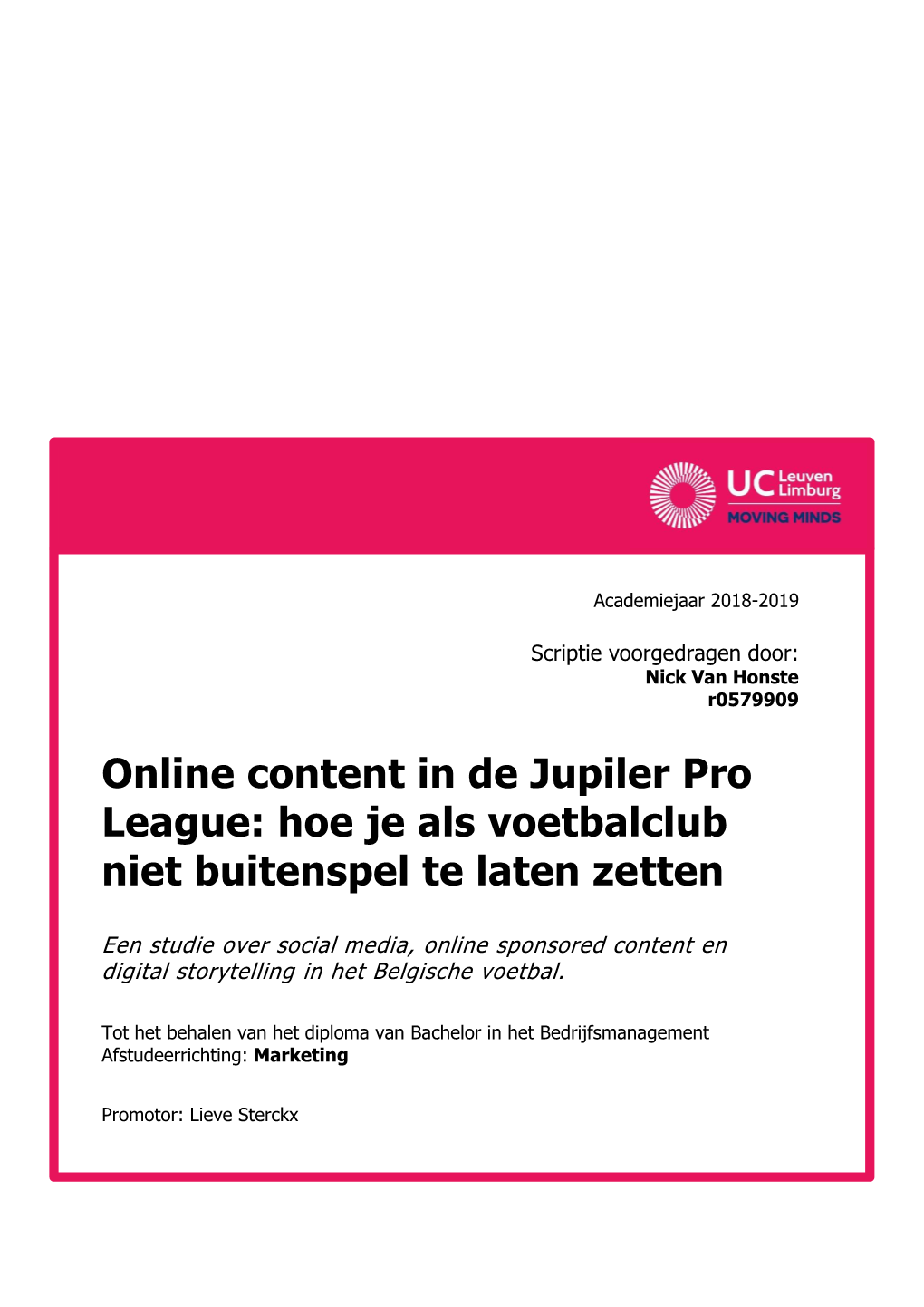 Online Content in De Jupiler Pro League: Hoe Je Als Voetbalclub Niet Buitenspel Te Laten Zetten