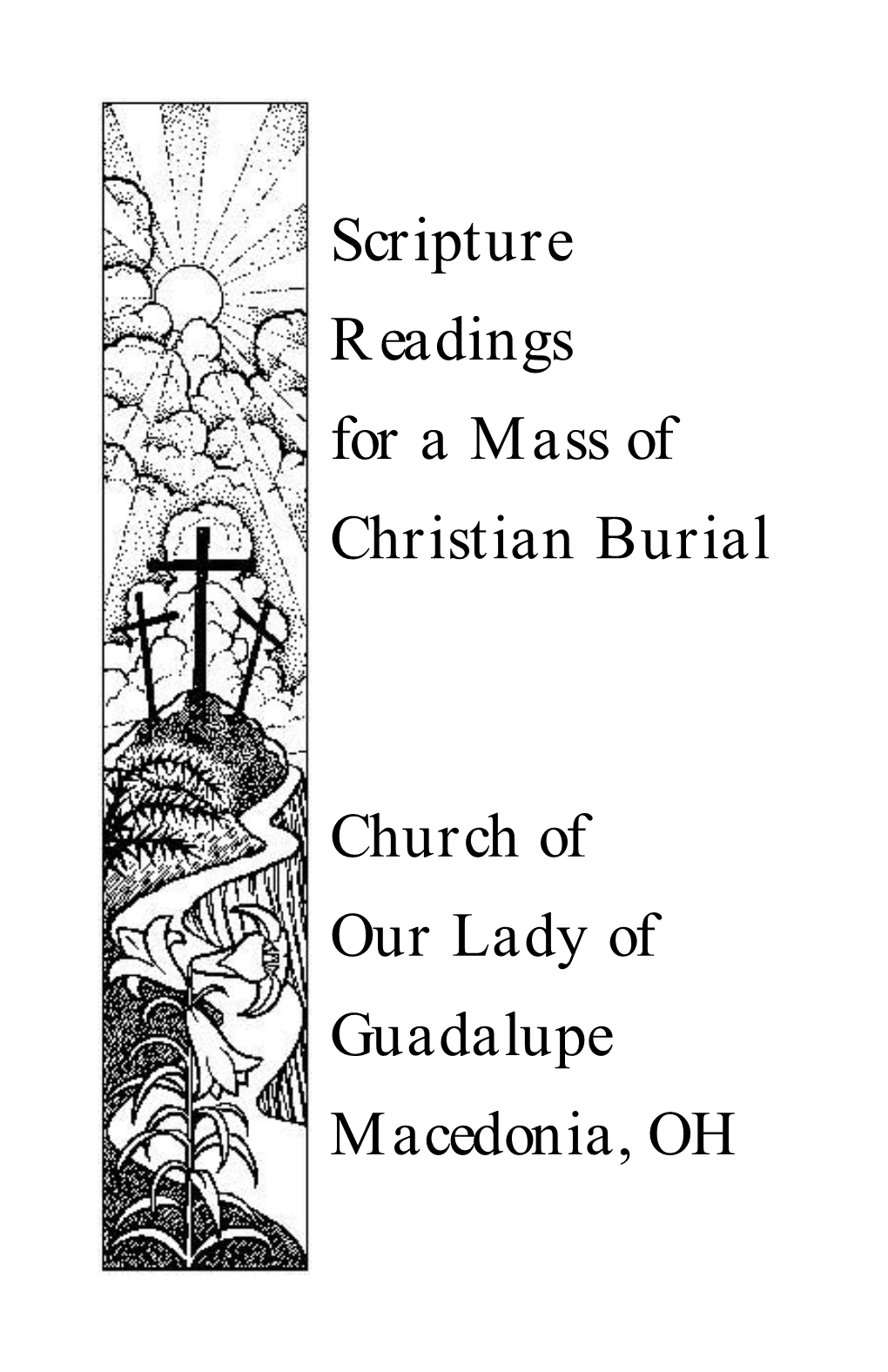 Scripture Readings for a Mass of Christian Burial Church of Our Lady