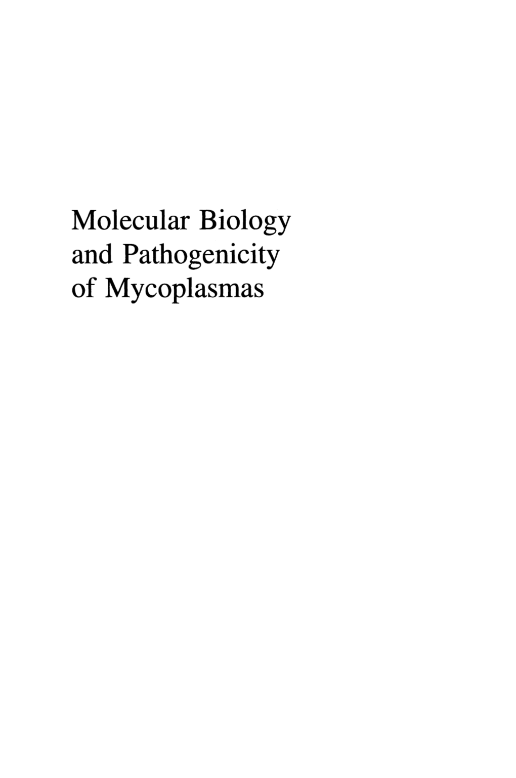 Molecular Biology and Pathogenicity of Mycoplasmas Molecular Biology and Pathogenicity of Mycoplasmas