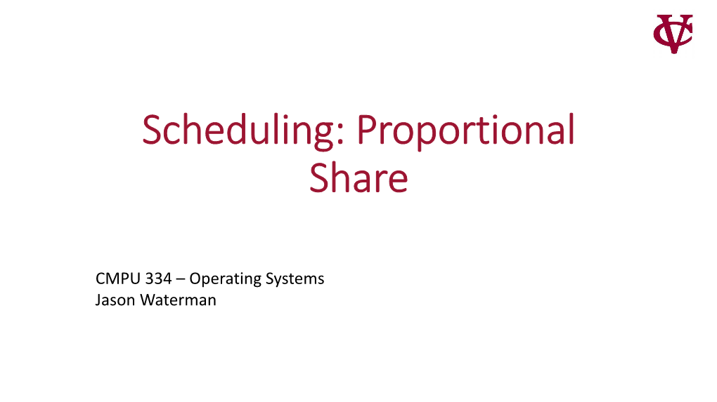 Scheduling: Proportional Share
