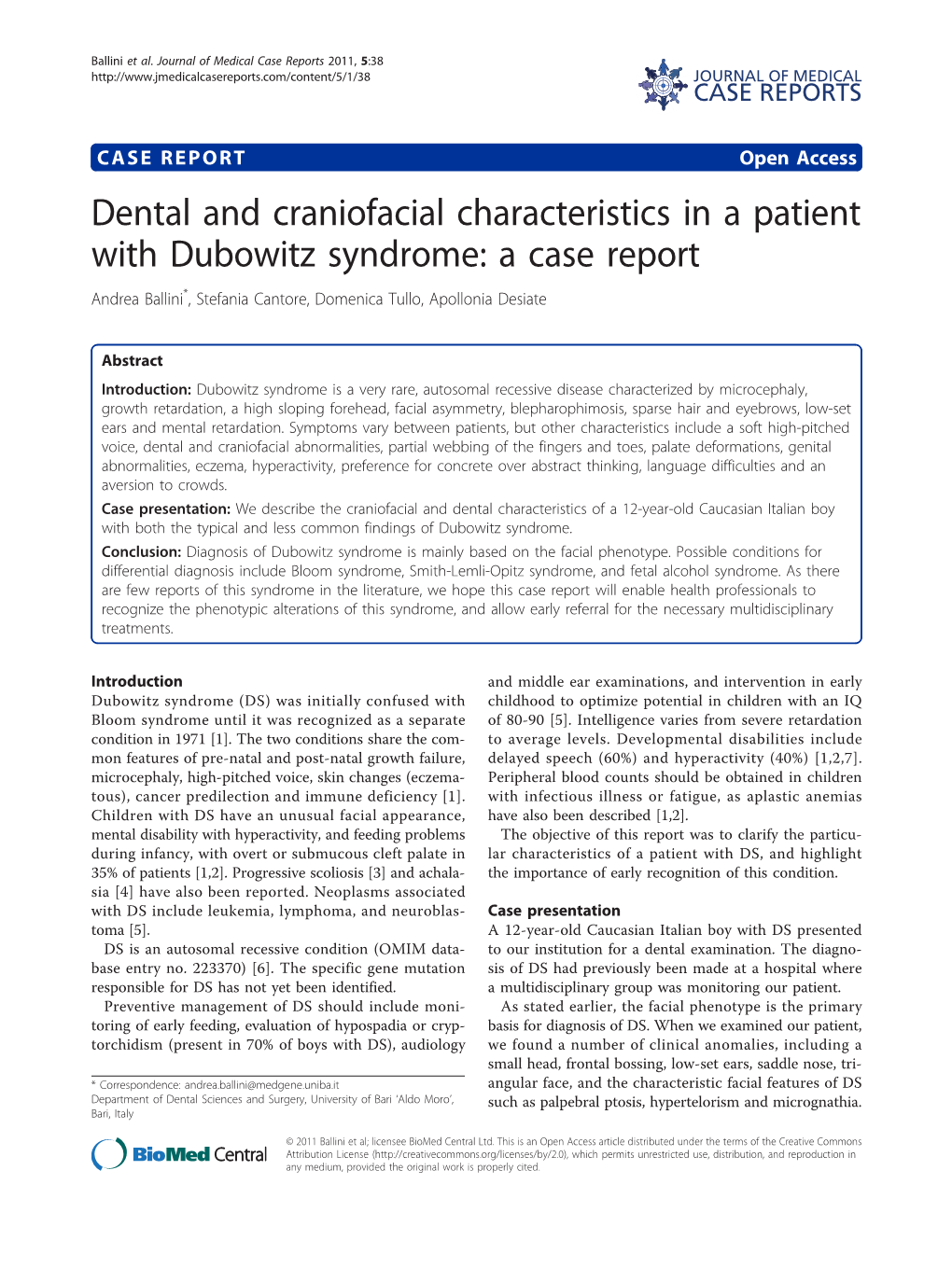 Dental and Craniofacial Characteristics in a Patient with Dubowitz Syndrome: a Case Report Andrea Ballini*, Stefania Cantore, Domenica Tullo, Apollonia Desiate