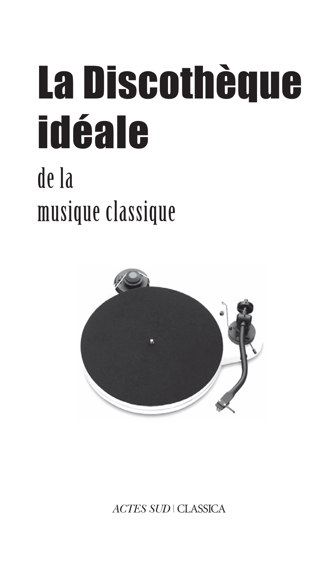 La Discothèque Idéale De La Musique Classique