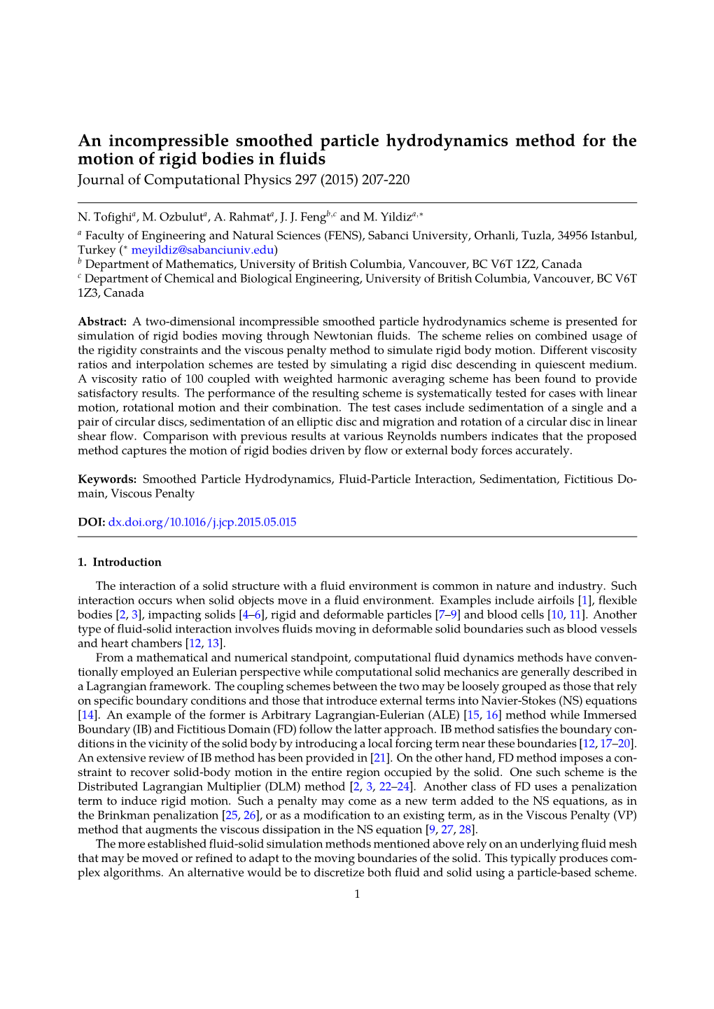 An Incompressible Smoothed Particle Hydrodynamics Method for the Motion of Rigid Bodies in Fluids Journal of Computational Physics 297 (2015) 207-220