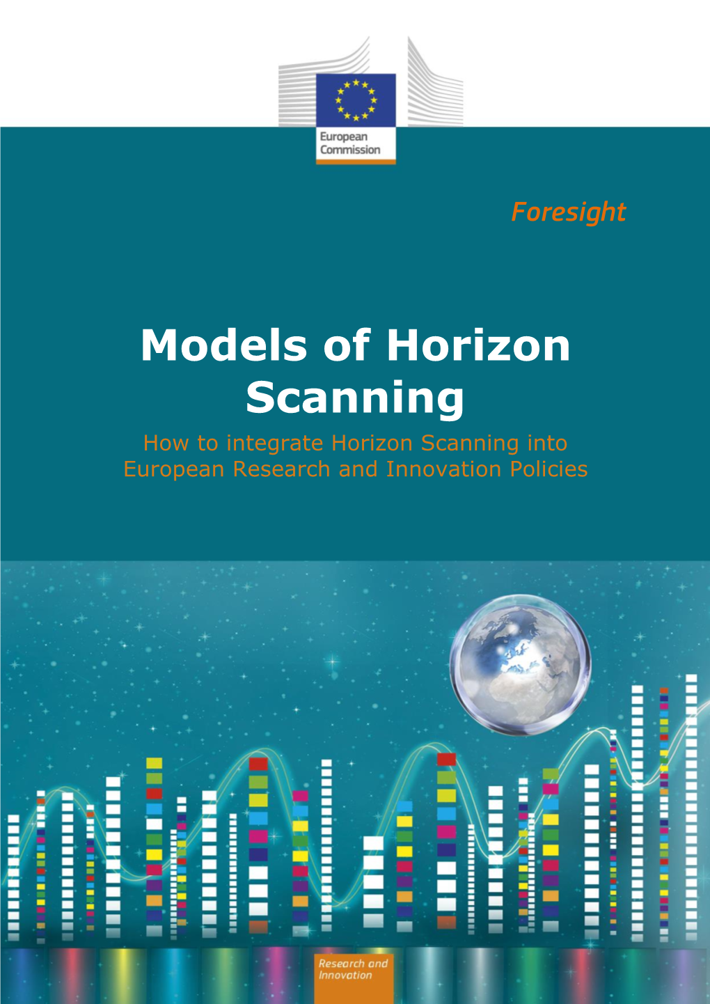 Models of Horizon Scanning How to Integrate Horizon Scanning Into European Research and Innovation Policies