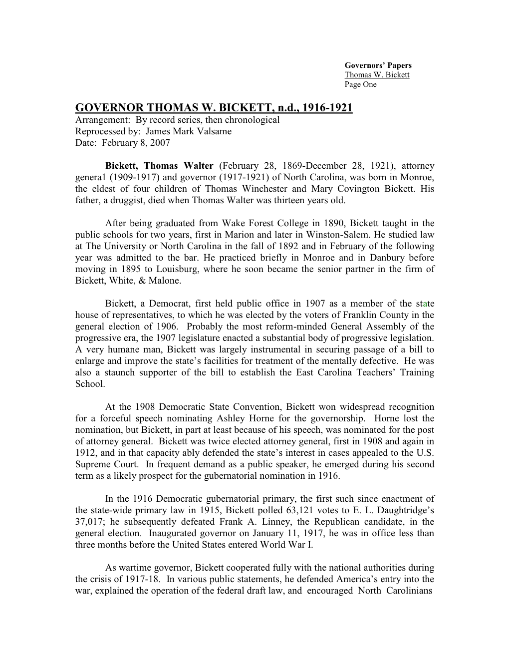 GOVERNOR THOMAS W. BICKETT, N.D., 1916-1921 Arrangement: by Record Series, Then Chronological Reprocessed By: James Mark Valsame Date: February 8, 2007