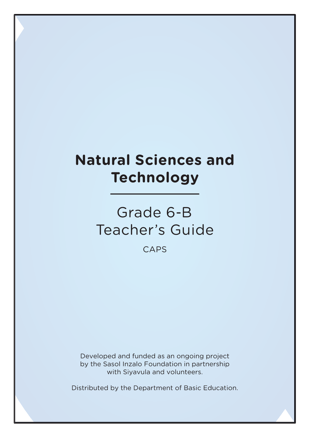 Natural Sciences and Technology Grade 6-B Teacher's Guide