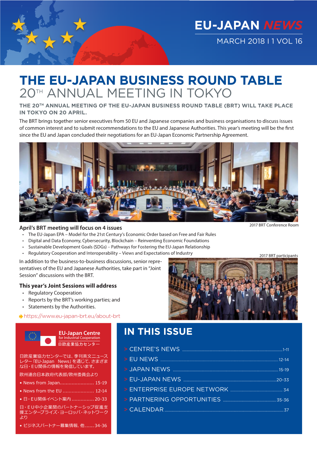 THE EU-JAPAN BUSINESS ROUND TABLE 20Th ANNUAL MEETING in TOKYO the 20TH ANNUAL MEETING of the EU-JAPAN BUSINESS ROUND TABLE (BRT) WILL TAKE PLACE in TOKYO on 20 APRIL