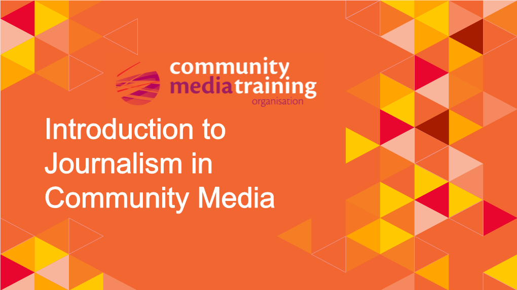 Introduction to Journalism in Community Media Hello!
