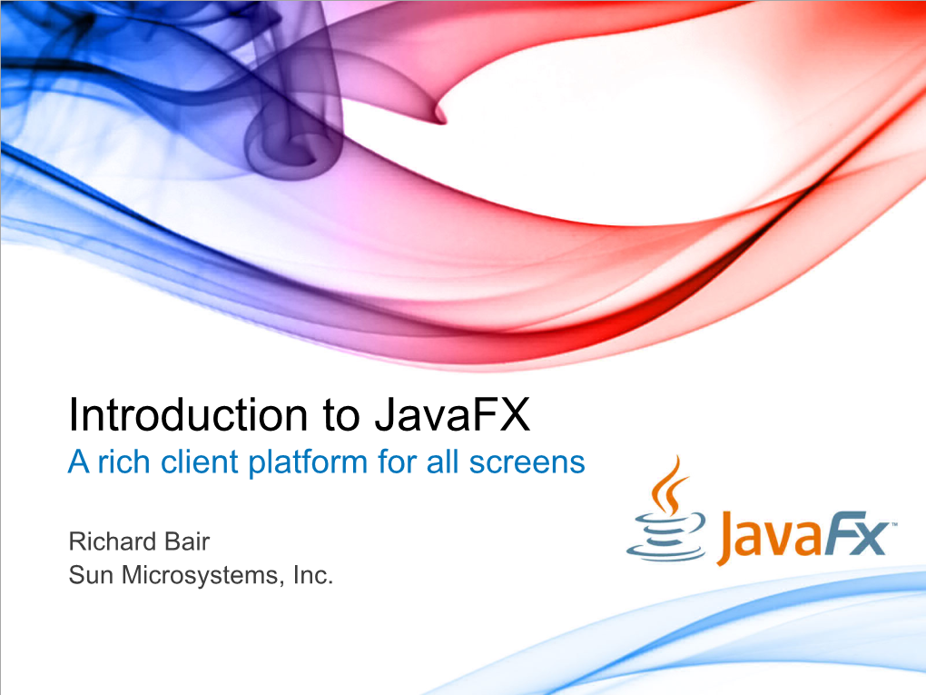 Introduction to Javafx a Rich Client Platform for All Screens