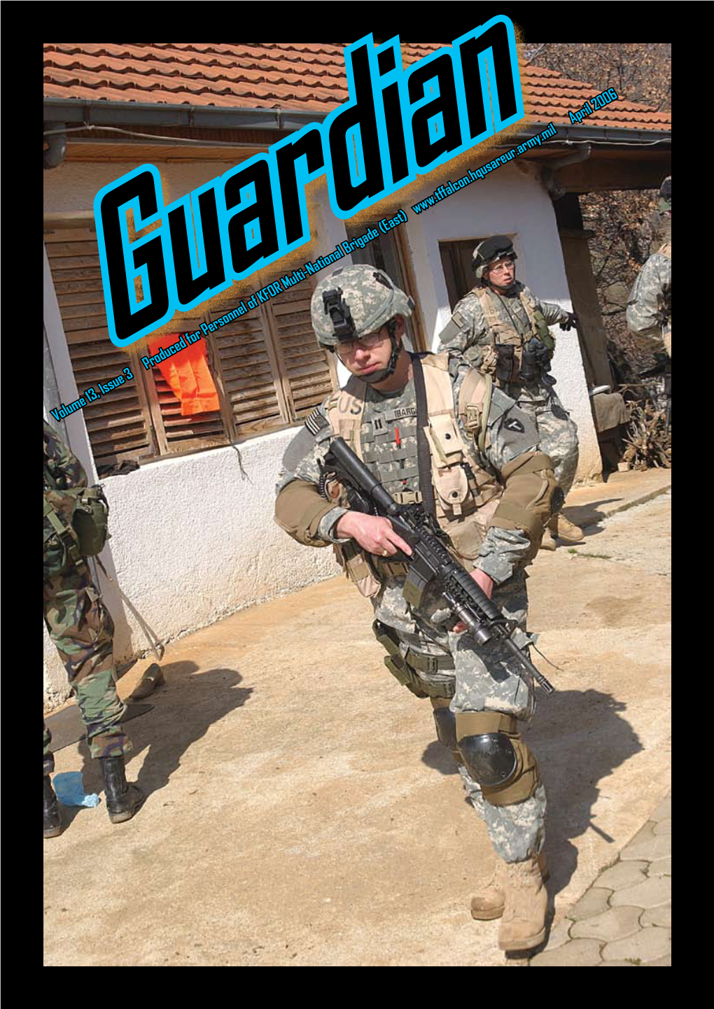 Volume 13, Issue 3 Produced for Personnel of KFOR Multi-National Brigade (East) April 2006