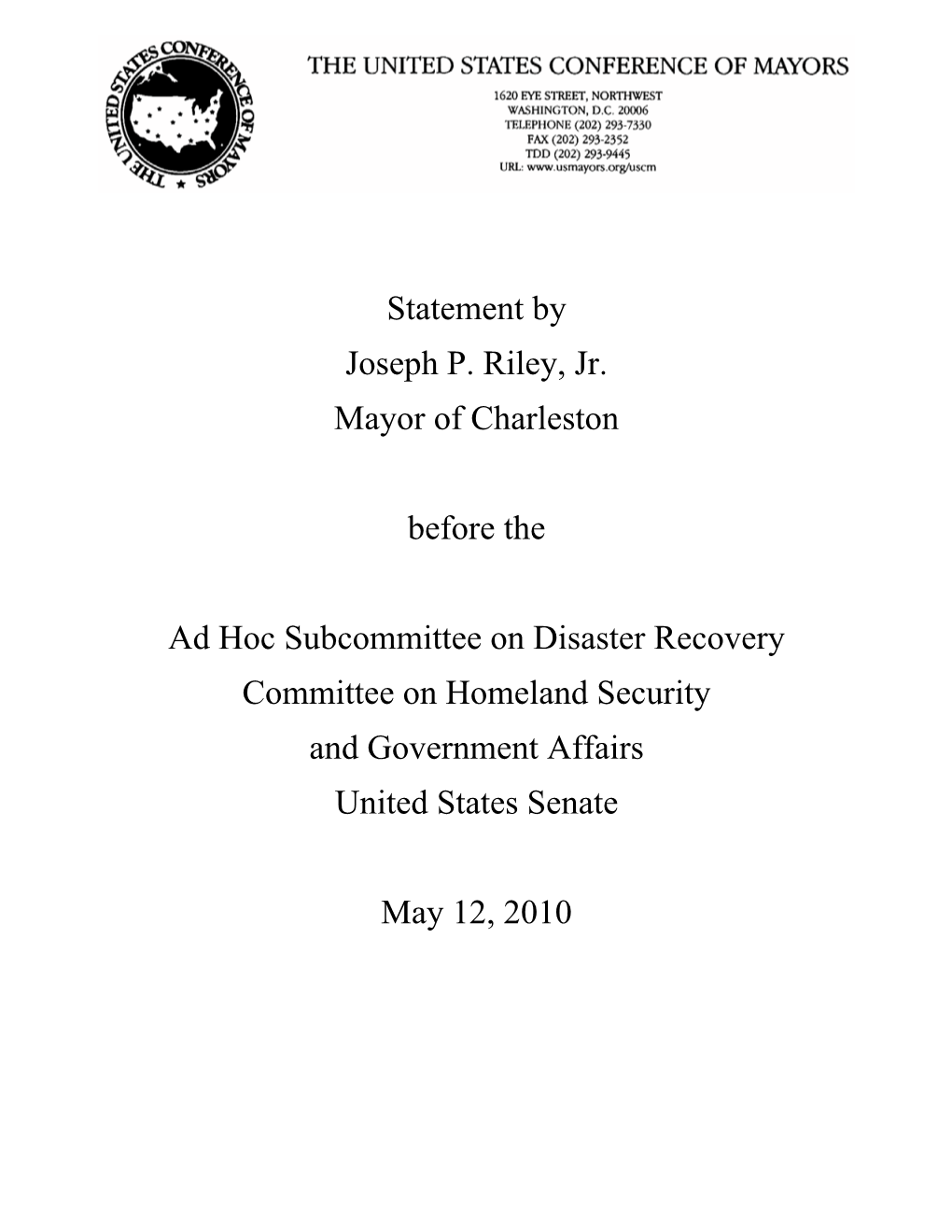 Statement by Joseph P. Riley, Jr. Mayor of Charleston Before the Ad Hoc Subcommittee on Disaster Recovery Committee on Homeland