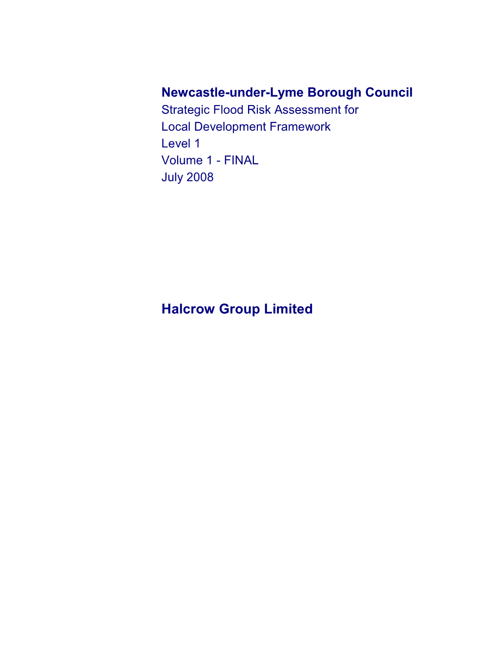 Newcastle-Under-Lyme Borough Council Strategic Flood Risk Assessment for Local Development Framework Level 1 Volume 1 - FINAL July 2008