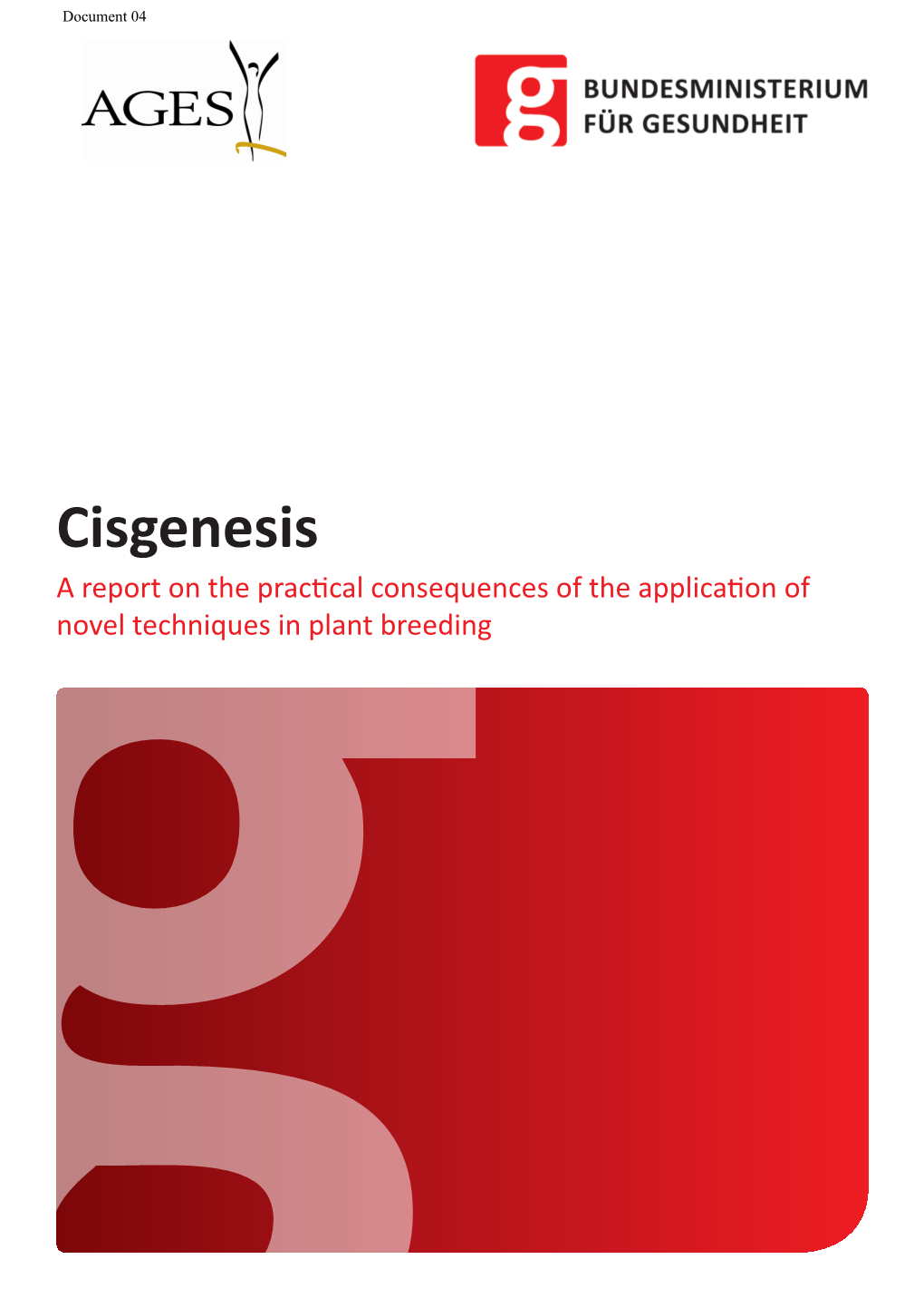 Cisgenesis a Report on the Practical Consequences of the Application of Novel Techniques in Plant Breeding Impressum