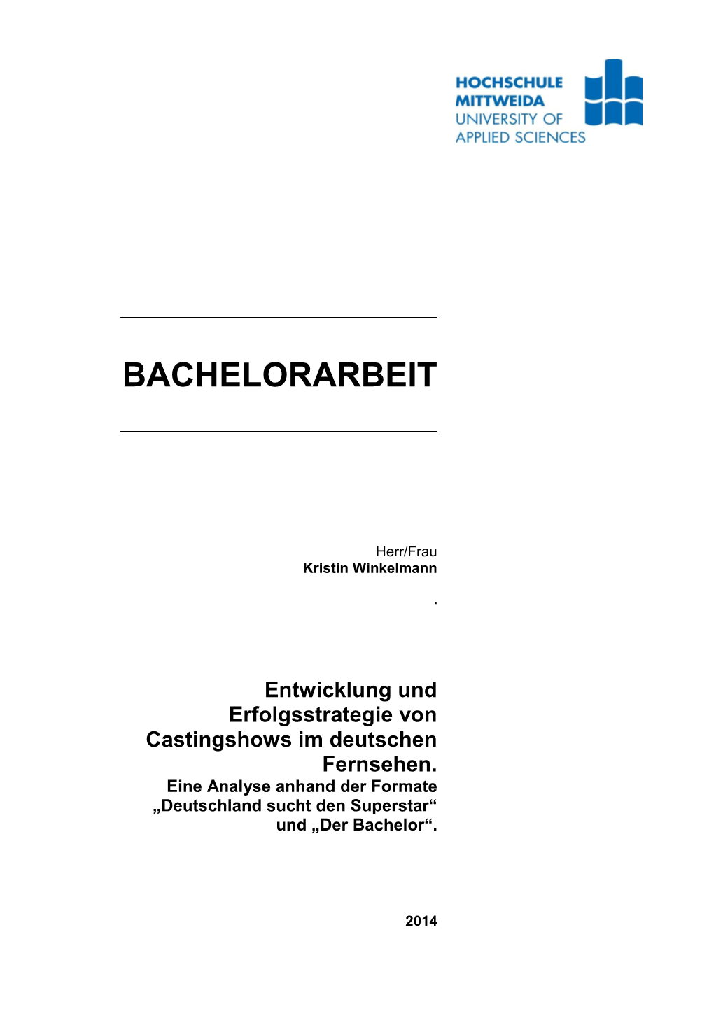 Entwicklung Und Erfolgsstrategie Von Castingshows Im Deutschen Fernsehen. Eine Analyse Anhand Der Formate „Deutschland Sucht Den Superstar“ Und „Der Bachelor“