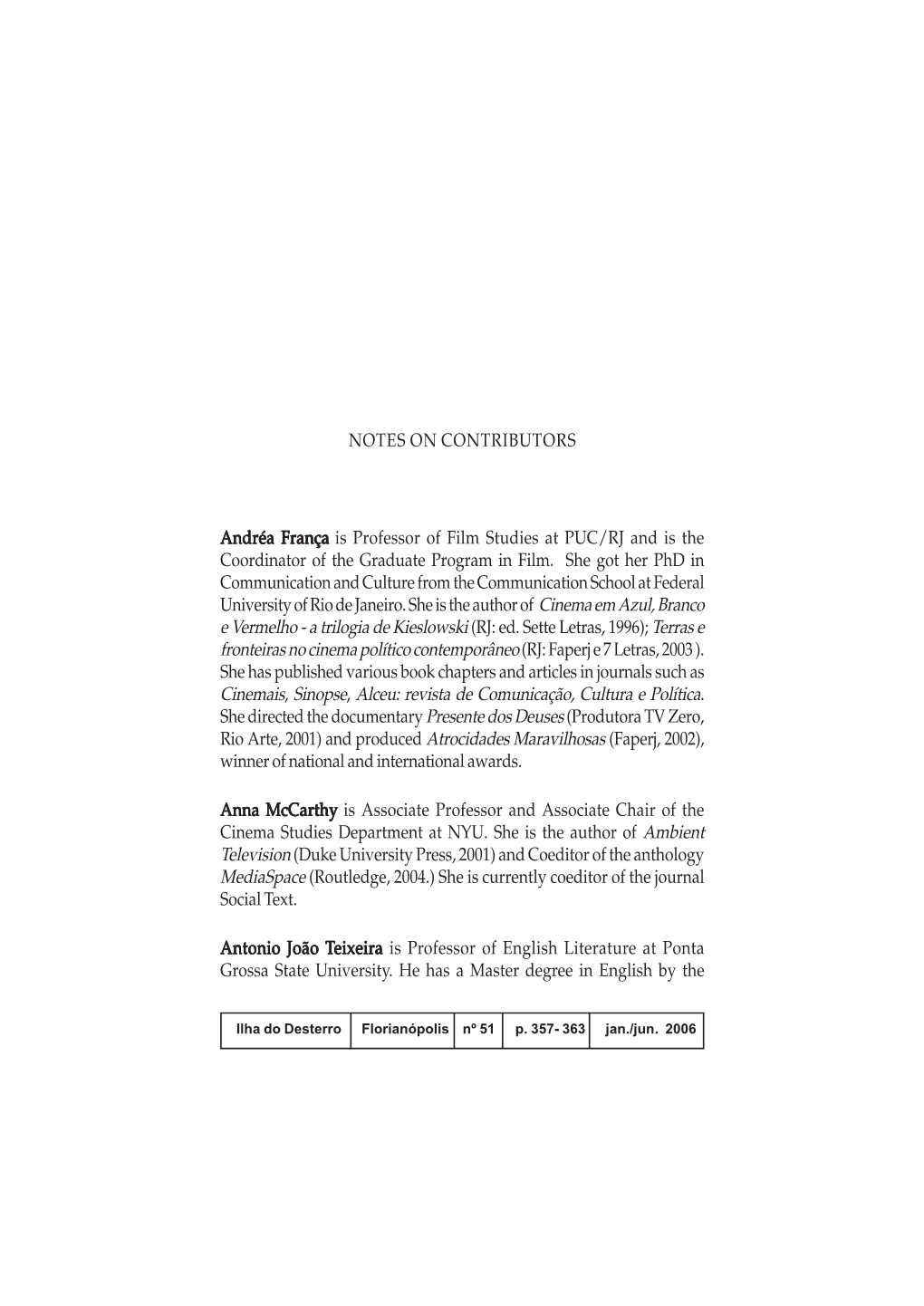 NOTES on CONTRIBUTORS Andréa França Andréa França Is Professor