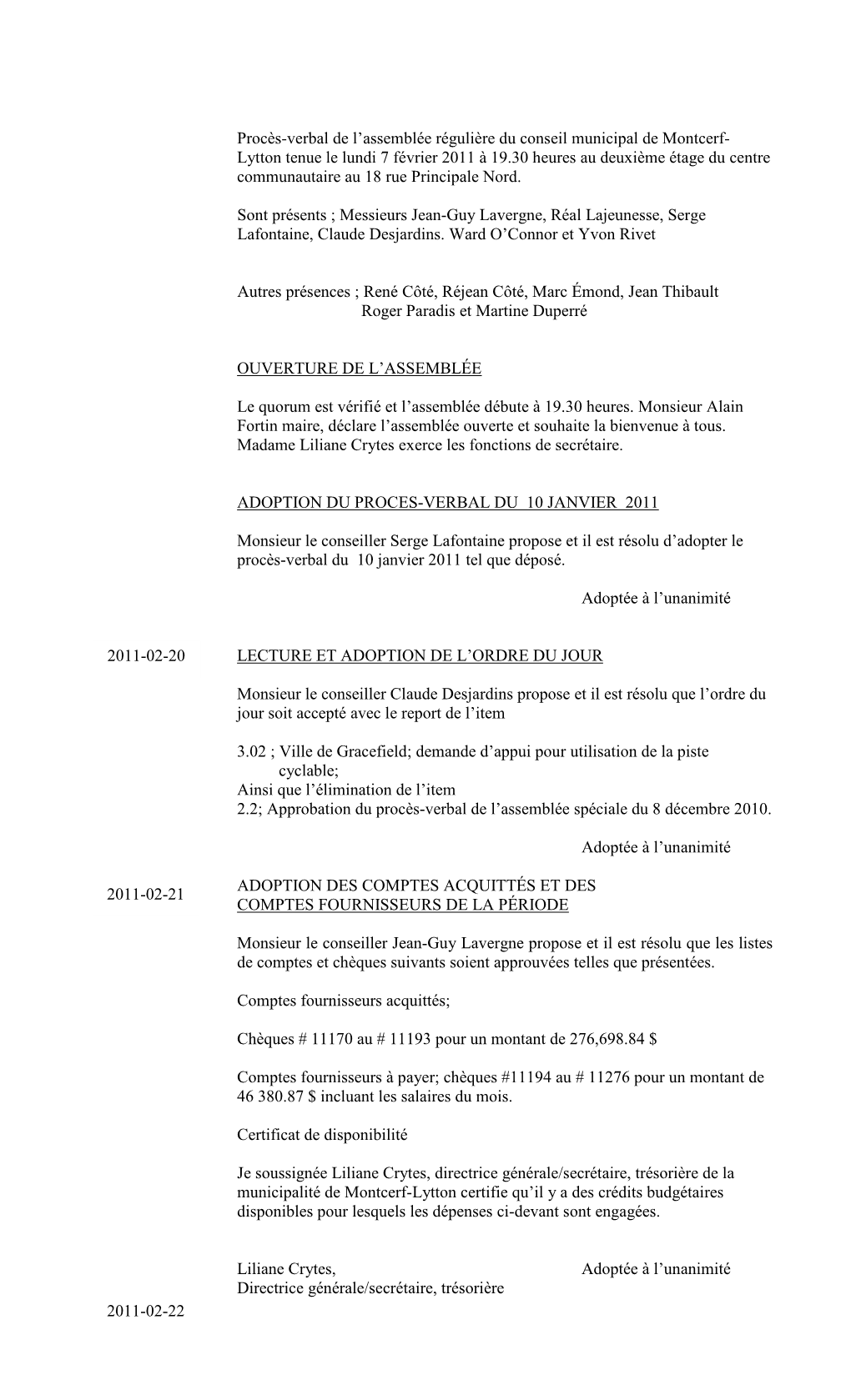 Procès-Verbal De L'assemblée Ordinaire Du Conseil Municipal De Montcerf-Lytton Tenue Le Lundi 1Er Août 2005 À 19