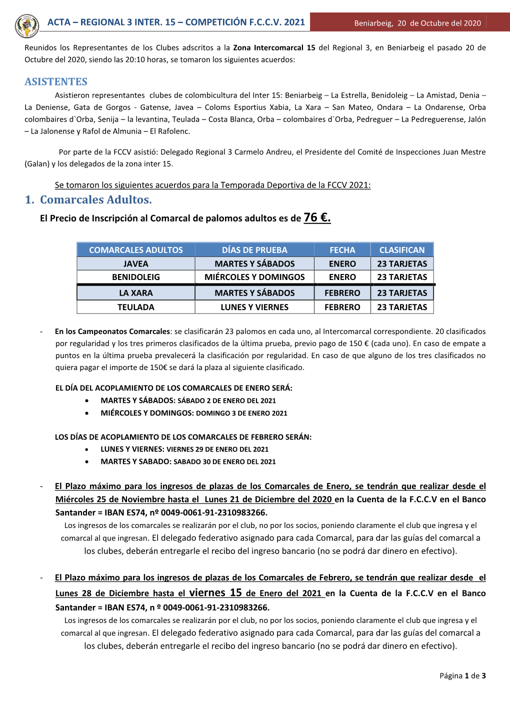 1. Comarcales Adultos. El Precio De Inscripción Al Comarcal De Palomos Adultos Es De 76 €