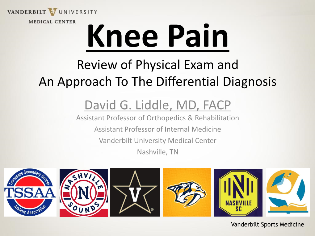 Knee Pain Review of Physical Exam and an Approach to the Differential Diagnosis David G