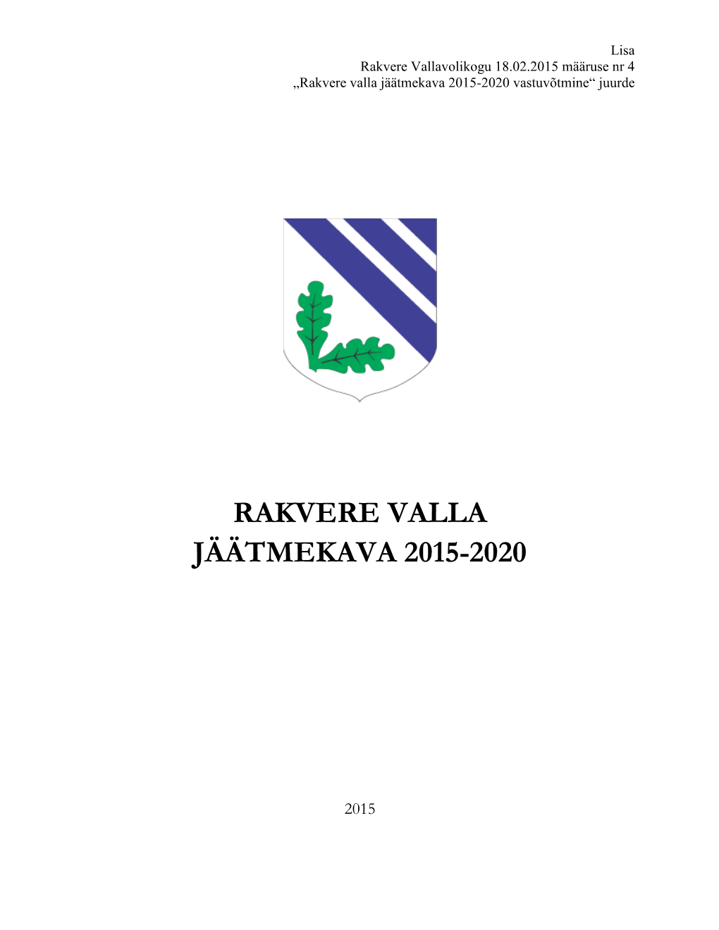 Rakvere Valla Jäätmekava 2015-2020 Vastuvõtmine“ Juurde