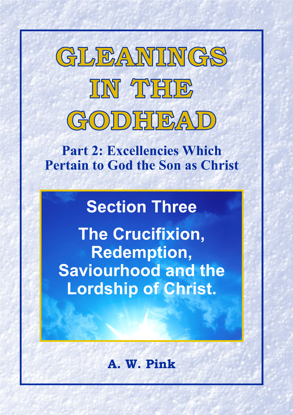 Section Three the Crucifixion, Redemption, Saviourhood and the Lordship of Christ