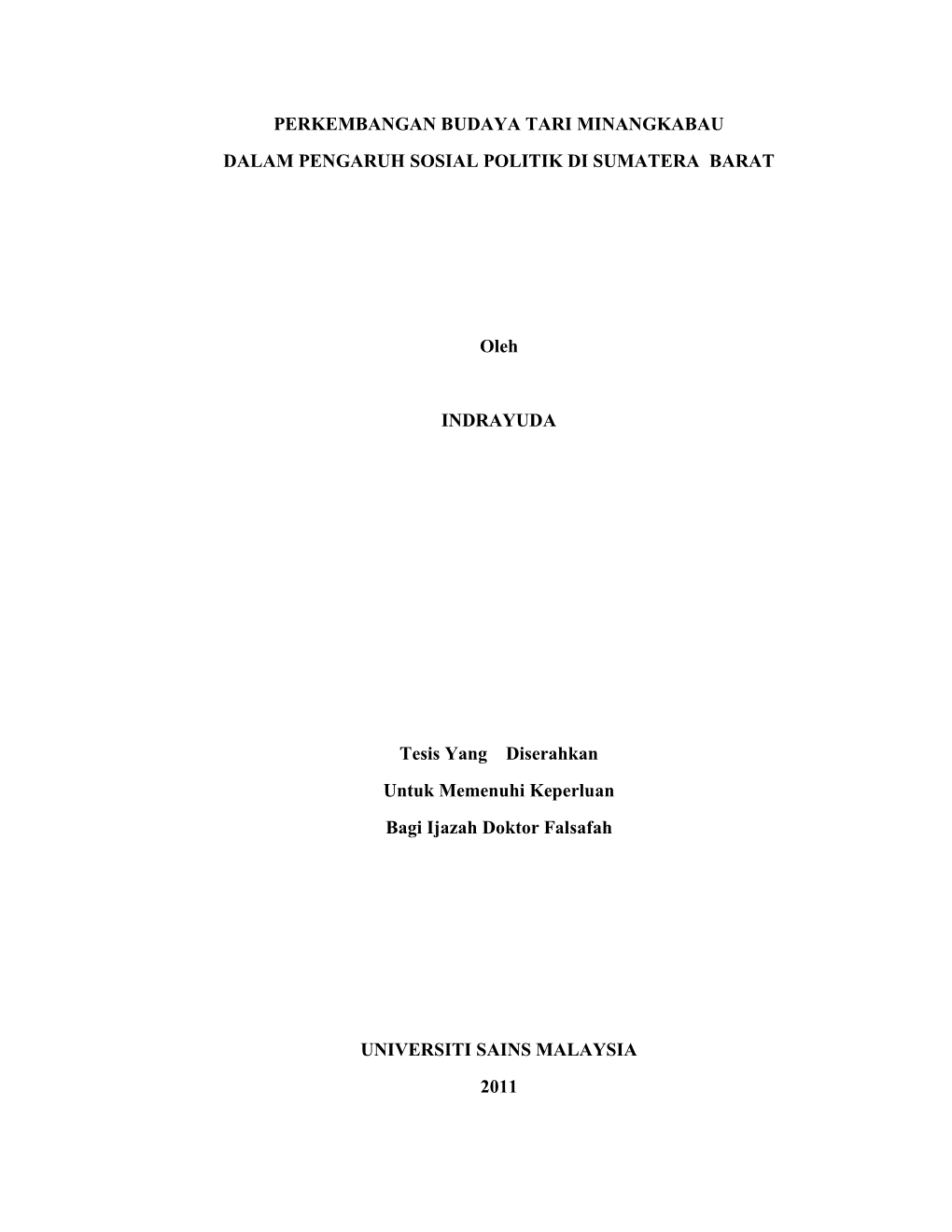 PERKEMBANGAN BUDAYA TARI MINANGKABAU DALAM PENGARUH SOSIAL POLITIK DI SUMATERA BARAT Oleh INDRAYUDA Tesis Yang Diserahkan Un