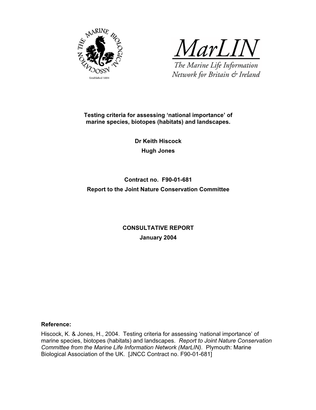 Testing Criteria for Assessing 'National Importance' of Marine Species, Biotopes (Habitats) and Landscapes. Dr Keith Hiscock