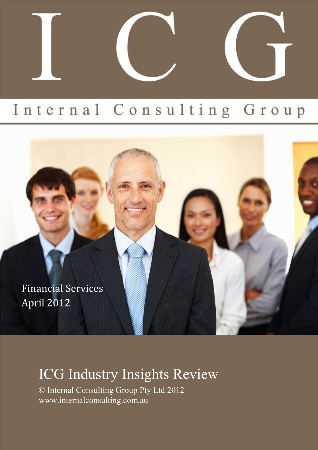 ICG Industry Insights Review © Internal Consulting Group Pty Ltd 2012 About This Report Insight Sources