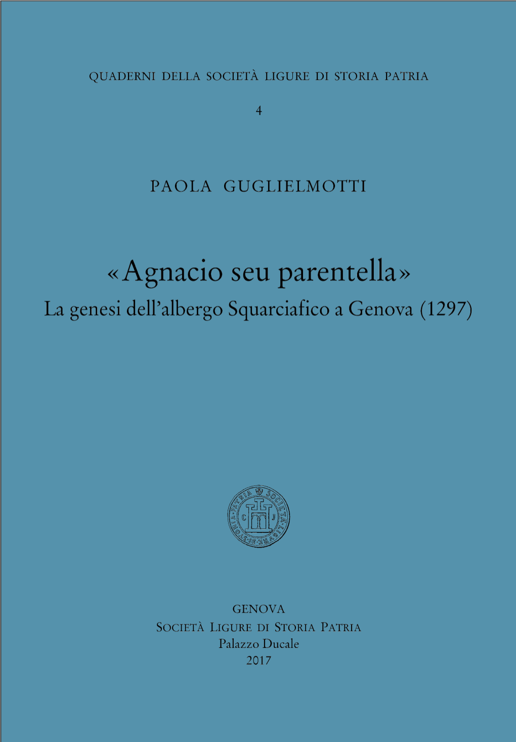 Agnacio Seu Parentella». La Genesi Dell'albergo Squarciafico a Genova