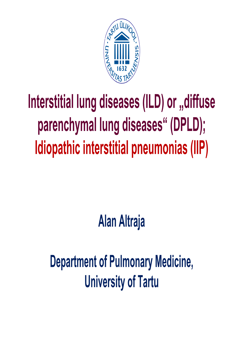 ILD) Or „Diffuse Parenchymal Lung Diseases“ (DPLD); Idiopathic Interstitial Pneumonias (IIP