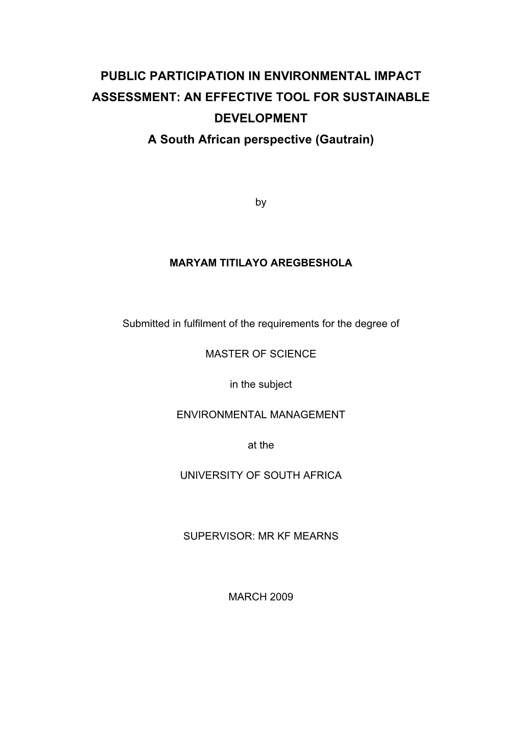 PUBLIC PARTICIPATION in ENVIRONMENTAL IMPACT ASSESSMENT: an EFFECTIVE TOOL for SUSTAINABLE DEVELOPMENT a South African Perspective (Gautrain)