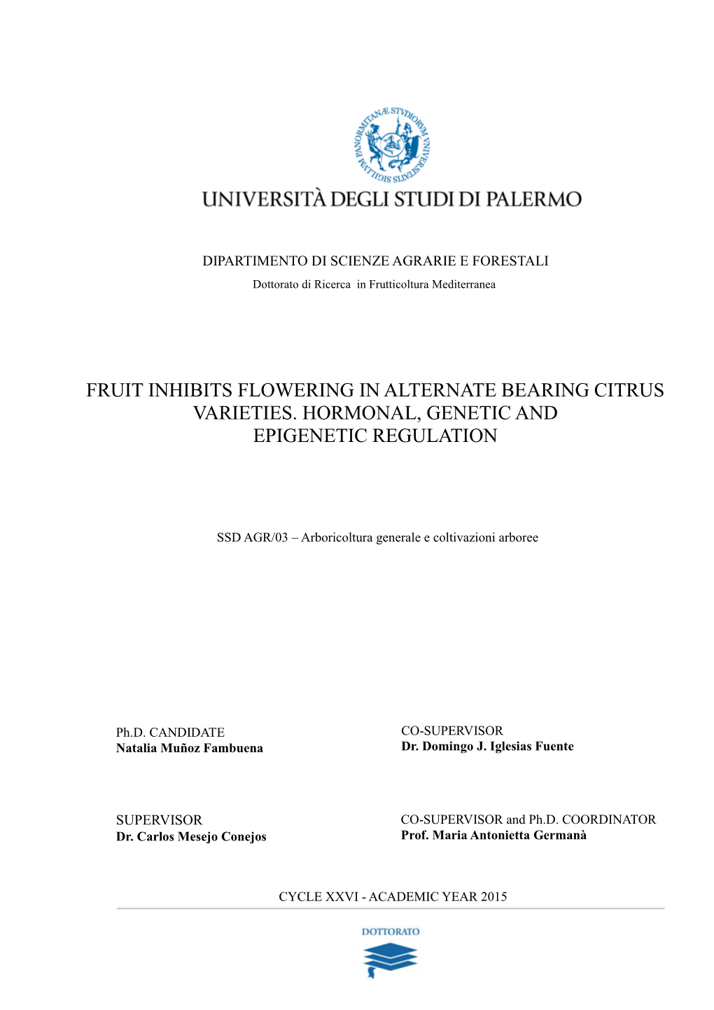 Fruit Inhibits Flowering in Alternate Bearing Citrus Varieties. Hormonal