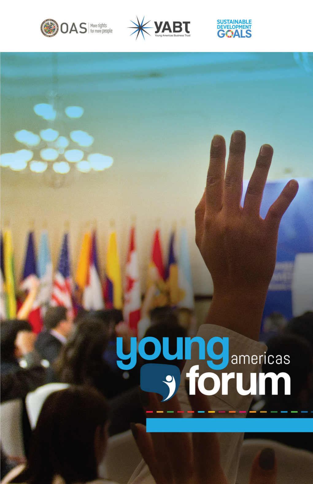 I Young Americas Forum April, 2015 | Panama City, Panama April, 2012 | Cartagena De Indias, Colombia