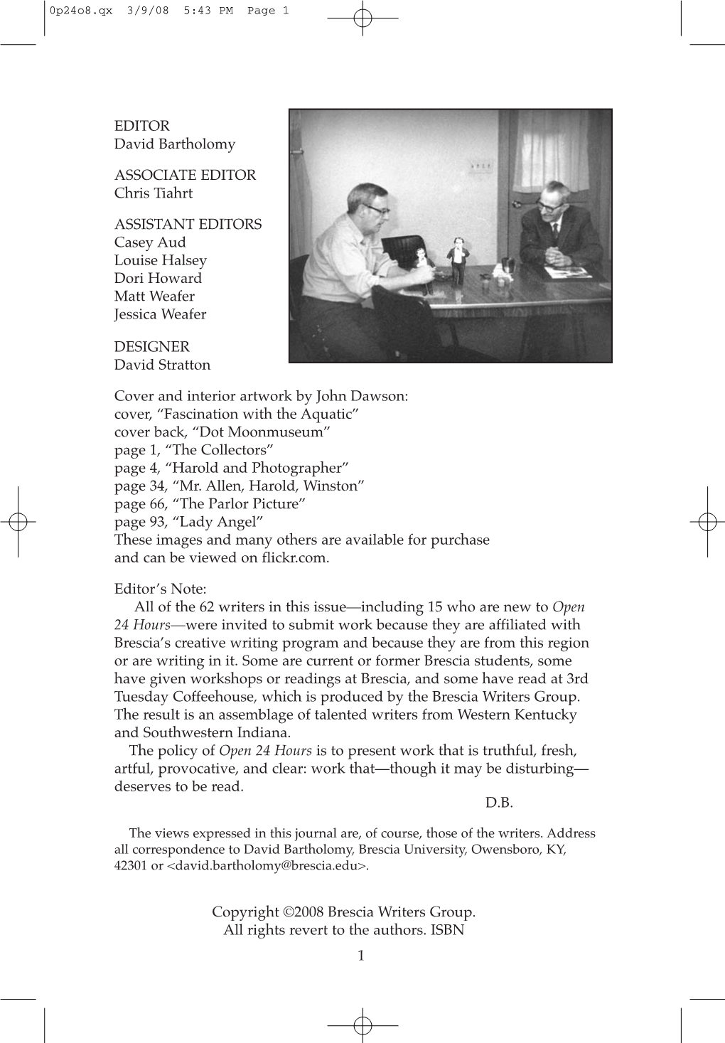 EDITOR David Bartholomy ASSOCIATE EDITOR Chris Tiahrt ASSISTANT EDITORS Casey Aud Louise Halsey Dori Howard Matt Weafer Jessica