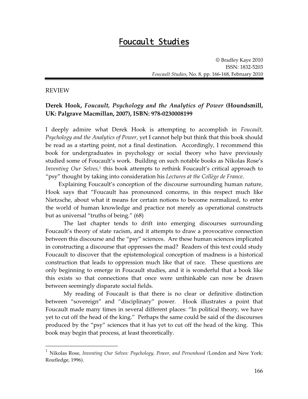 Derek Hook, Foucault, Psychology and the Analytics of Power (Houndsmill, UK: Palgrave Macmillan, 2007), ISBN: 978-0230008199