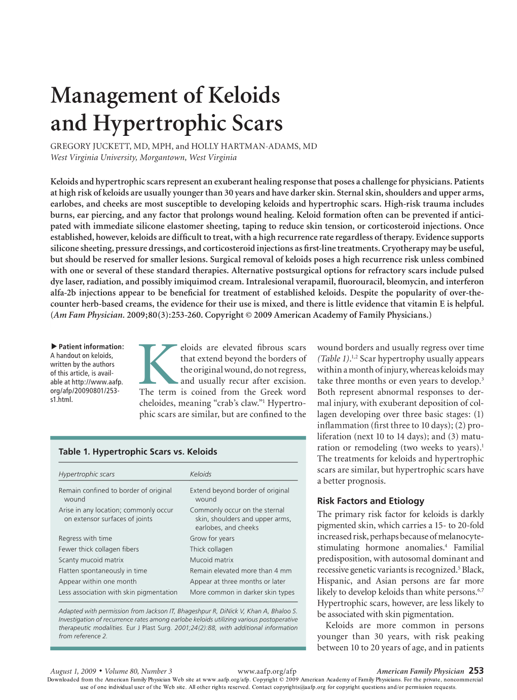 Management of Keloids and Hypertrophic Scars GREGORY JUCKETT, MD, MPH, and HOLLY HARTMAN-ADAMS, MD West Virginia University, Morgantown, West Virginia