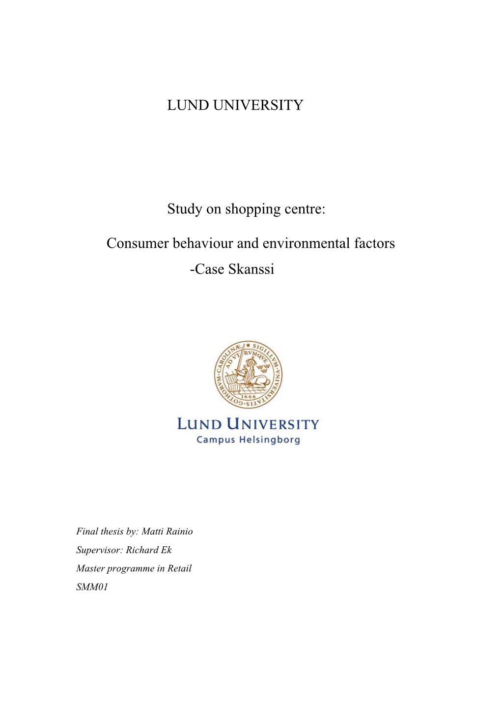 LUND UNIVERSITY Study on Shopping Centre: Consumer