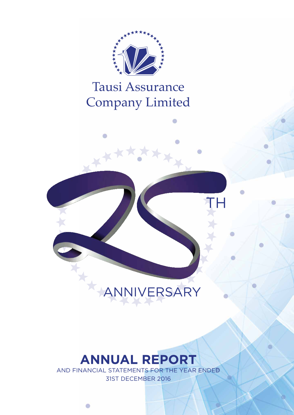 ANNUAL REPORT Tausi Assurance Company Limited ANNIVERSARY
