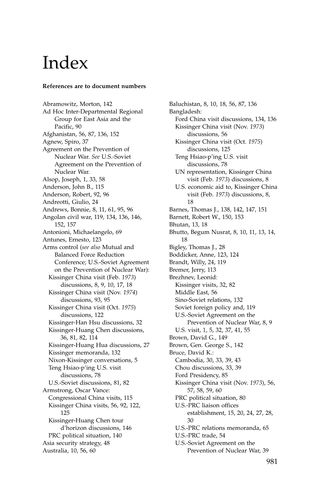 Abramowitz, Morton, 142 Ad Hoc Inter-Departmental Regional