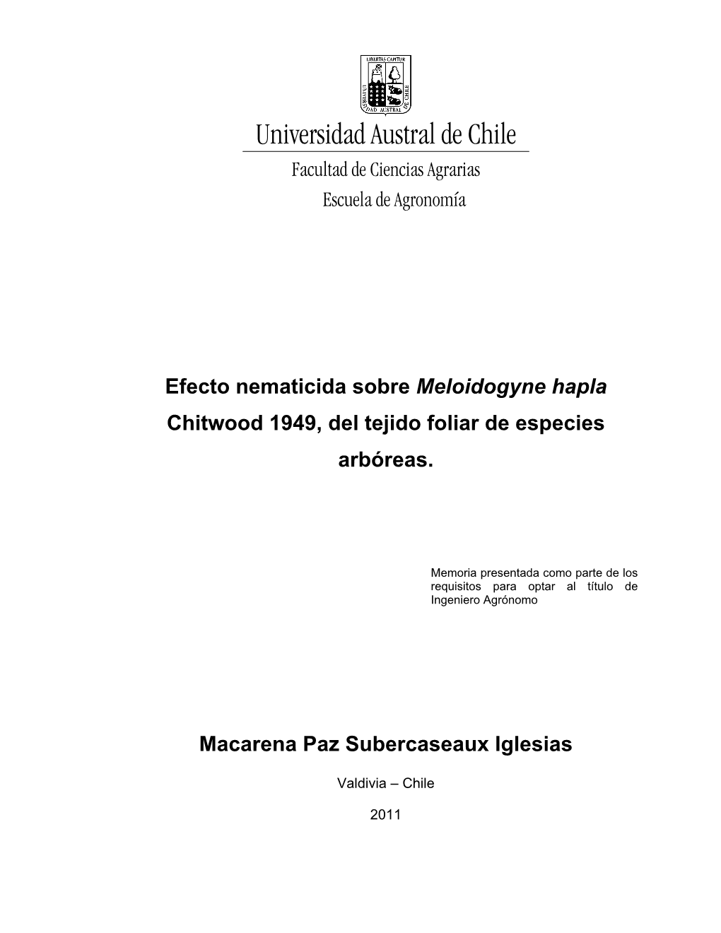 Facultad De Ciencias Agrarias Escuela De Agronomía Efecto Nematicida Sobre Meloidogyne Hapla Chitwood 1949, Del Tejido Foliar De Especies Arbóreas