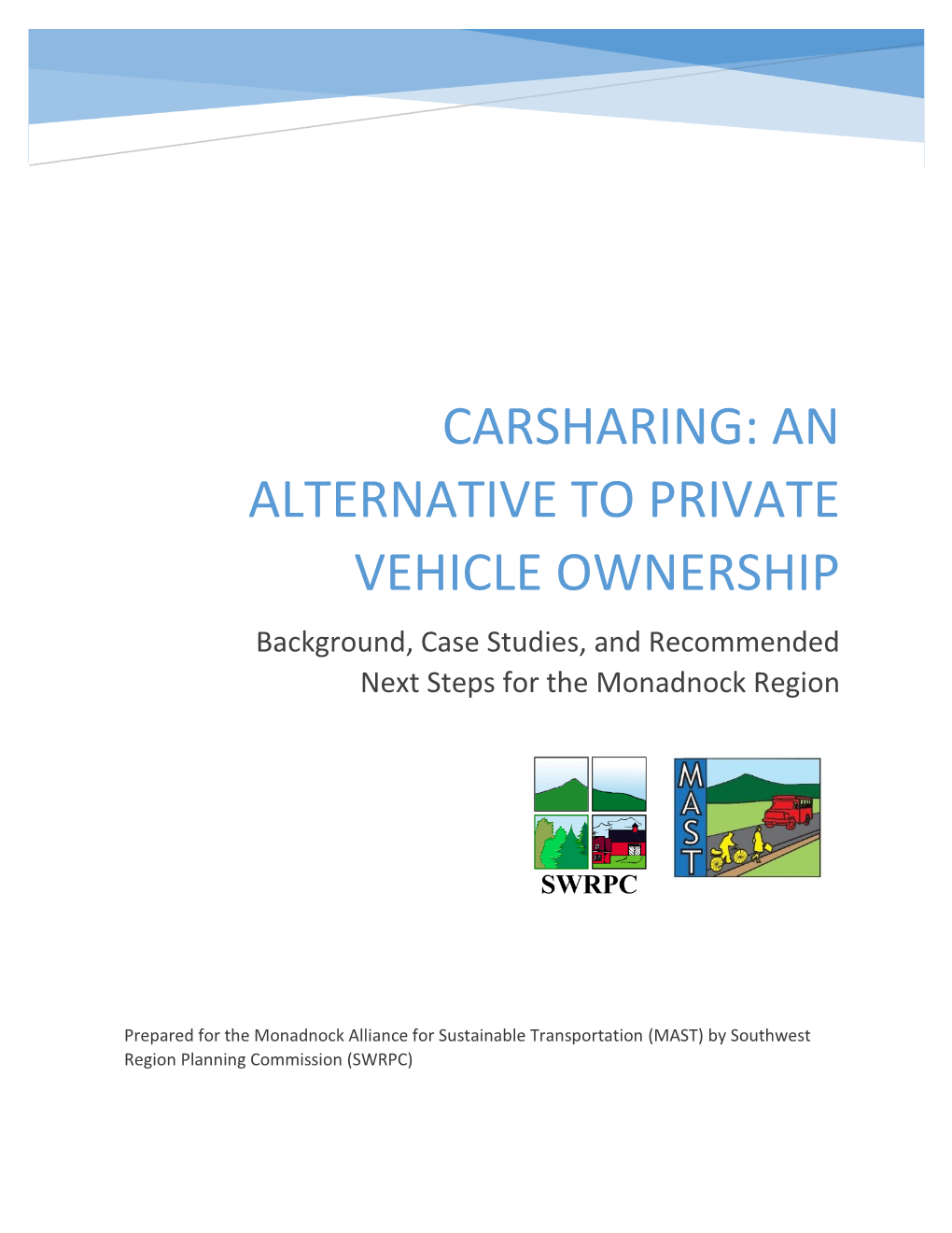 CARSHARING: an ALTERNATIVE to PRIVATE VEHICLE OWNERSHIP Background, Case Studies, and Recommended Next Steps for the Monadnock Region