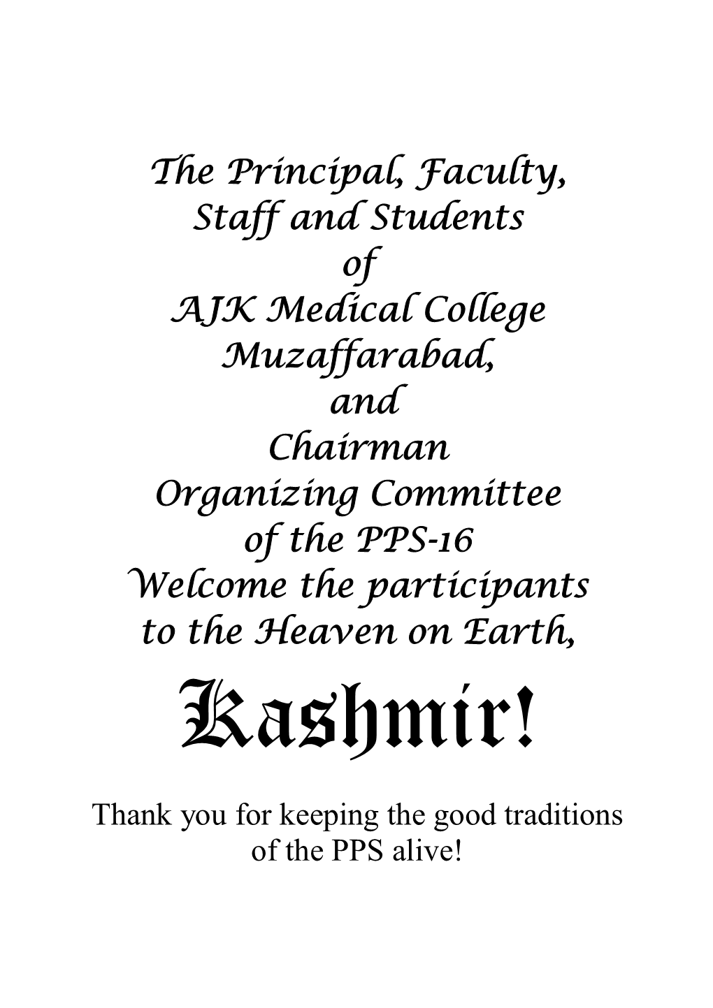 The Principal, Faculty, Staff and Students of AJK Medical College Muzaffarabad, and Chairman Organizing Committee of the PPS-16