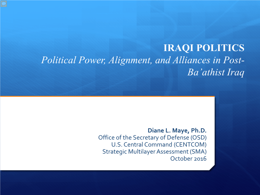 IRAQI POLITICS Political Power, Alignment, and Alliances in Post- Ba’Athist Iraq