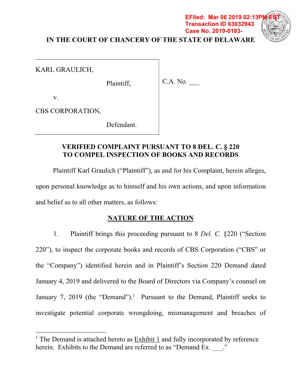 IN the COURT of CHANCERY of the STATE of DELAWARE KARL GRAULICH, Plaintiff, V. CBS CORPORATION, Defendant. C.A. No. ___ VERIFIED