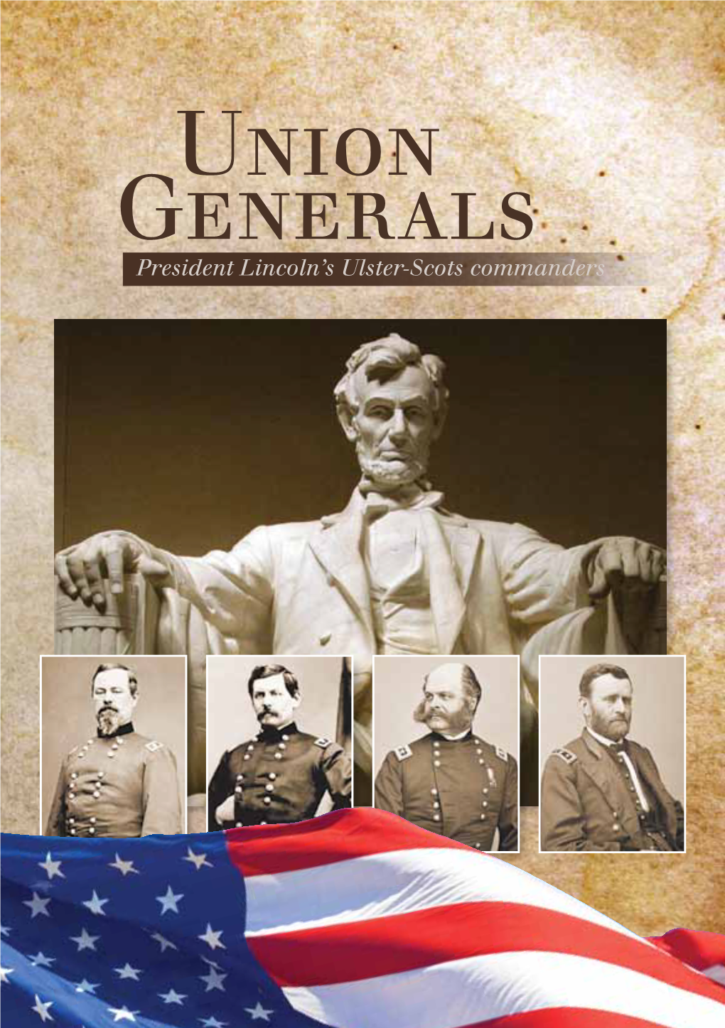 Union Generals President Lincoln’S Ulster-Scots Commanders Introduction