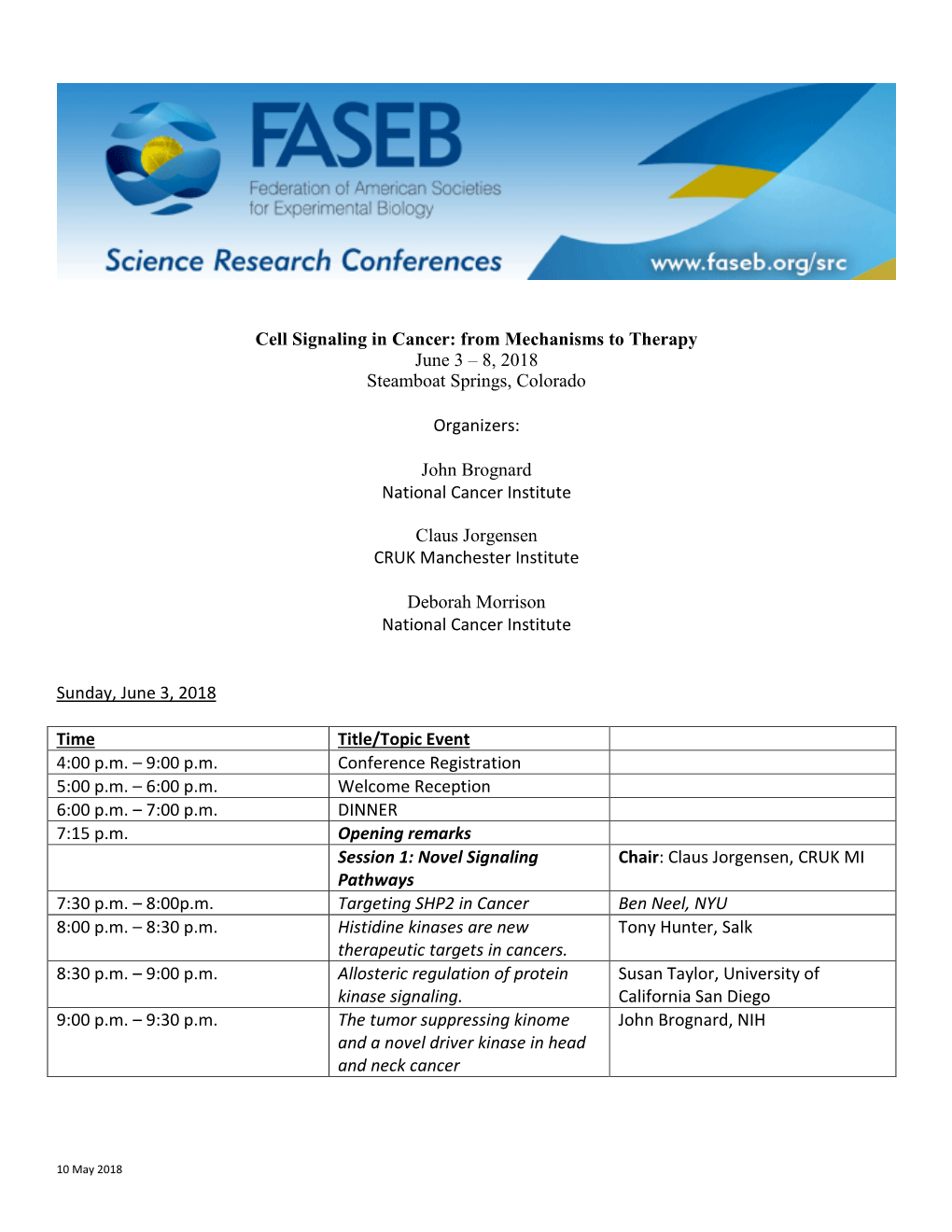 Cell Signaling in Cancer: from Mechanisms to Therapy June 3 – 8, 2018 Steamboat Springs, Colorado