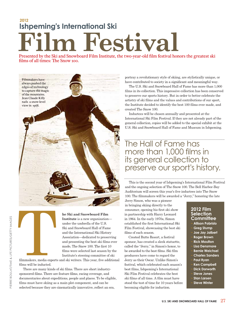 Film Festival Presented by the Ski and Snowboard Film Institute, the Two-Year-Old Film Festival Honors the Greatest Ski Films of All Times: the Snow 100