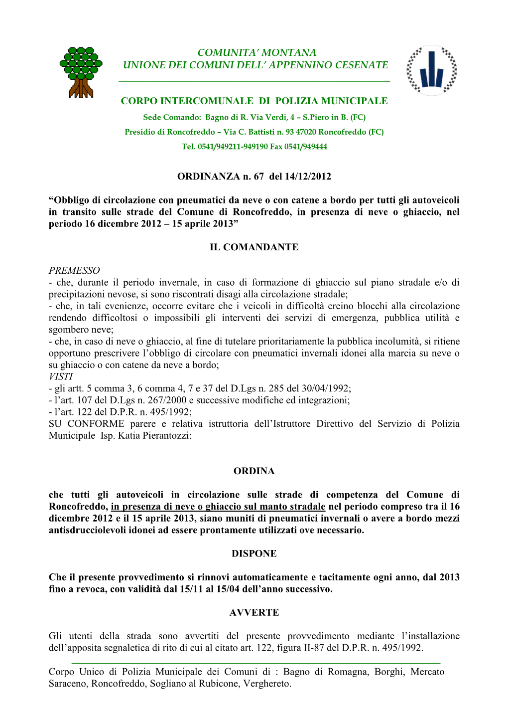 Corpo Unico Di Polizia Municipale Dei Comuni Di : Bagno Di Romagna, Borghi, Mercato Saraceno, Roncofreddo, Sogliano Al Rubicone, Verghereto