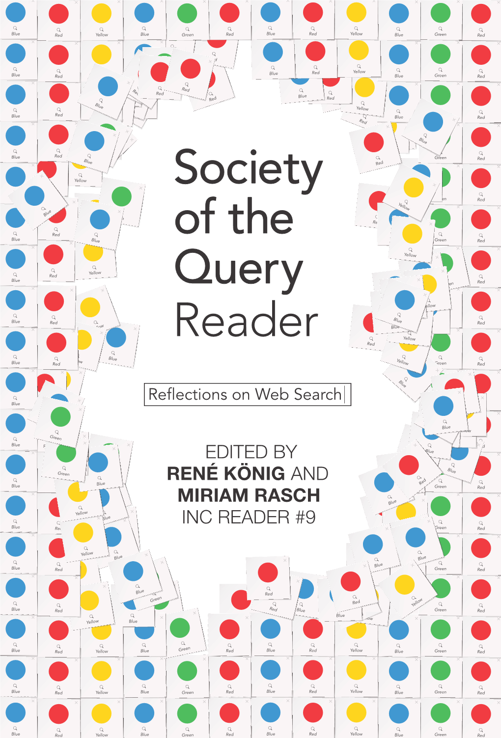 Society of the Query Reader Reflections on Web Search