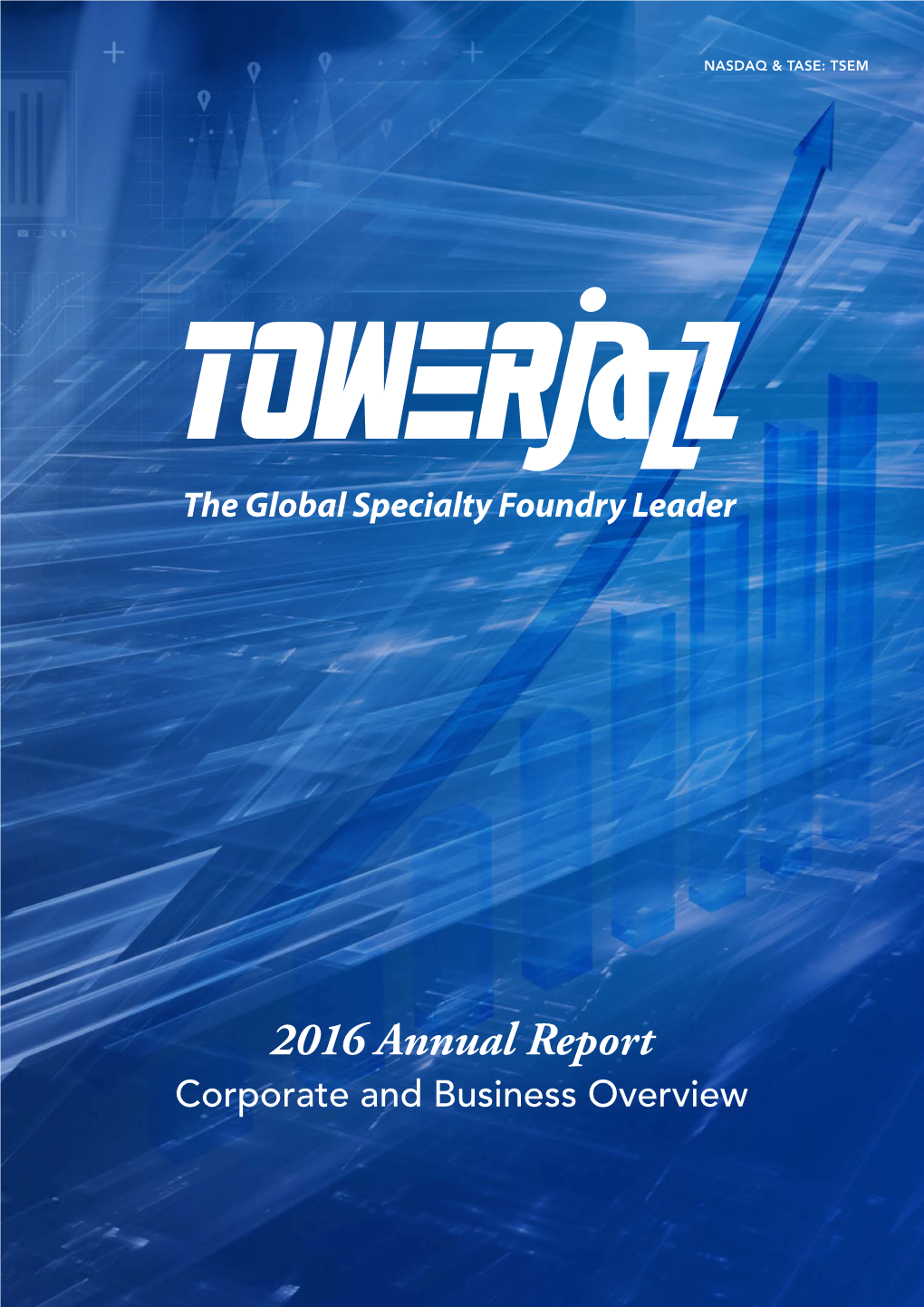 2016 Annual Report Corporate and Business Overview a Record2016 Year for Towerjazz, on All Fronts